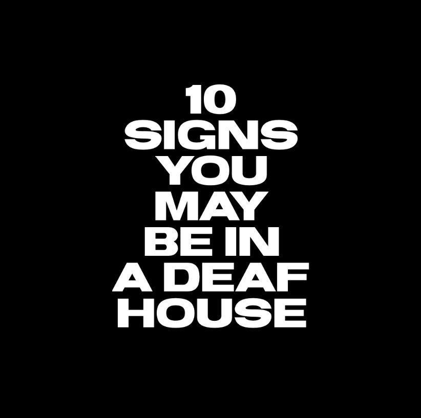 10 Signs You May Be in a Deaf House
